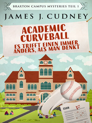 cover image of Academic Curveball--Es trifft einen immer anders, als man denkt